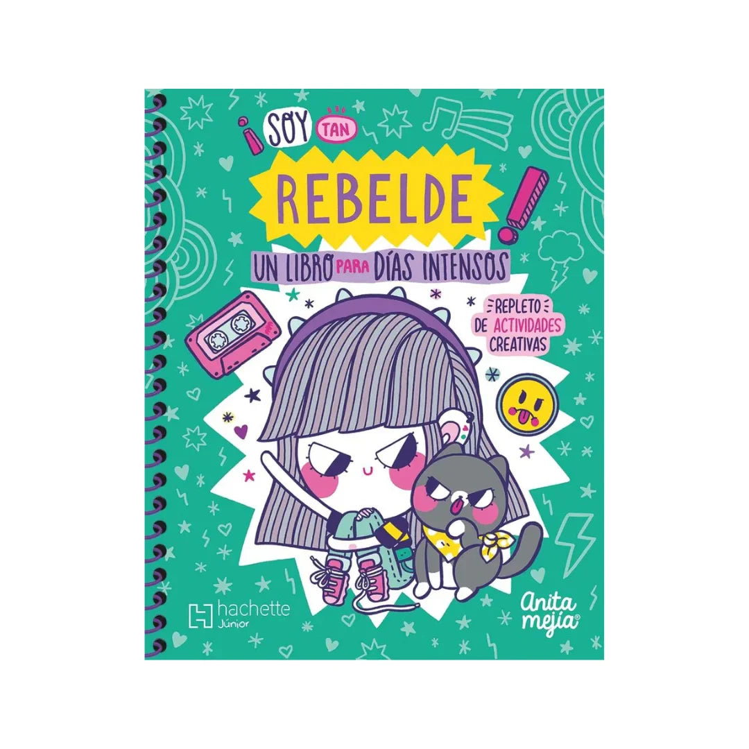Libro de Actividades Anita Mejía ¡Soy Tan REBELDE! Un Libro Para Días Intensos